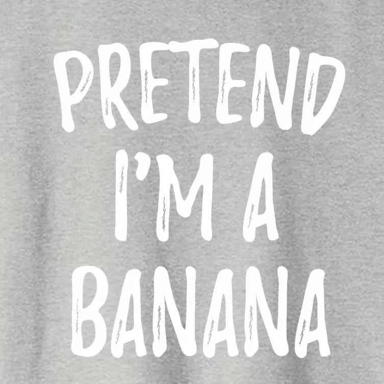 Pretend IM A Banana Funny Cute Halloween Costume Gift Women's Crop Top Tee