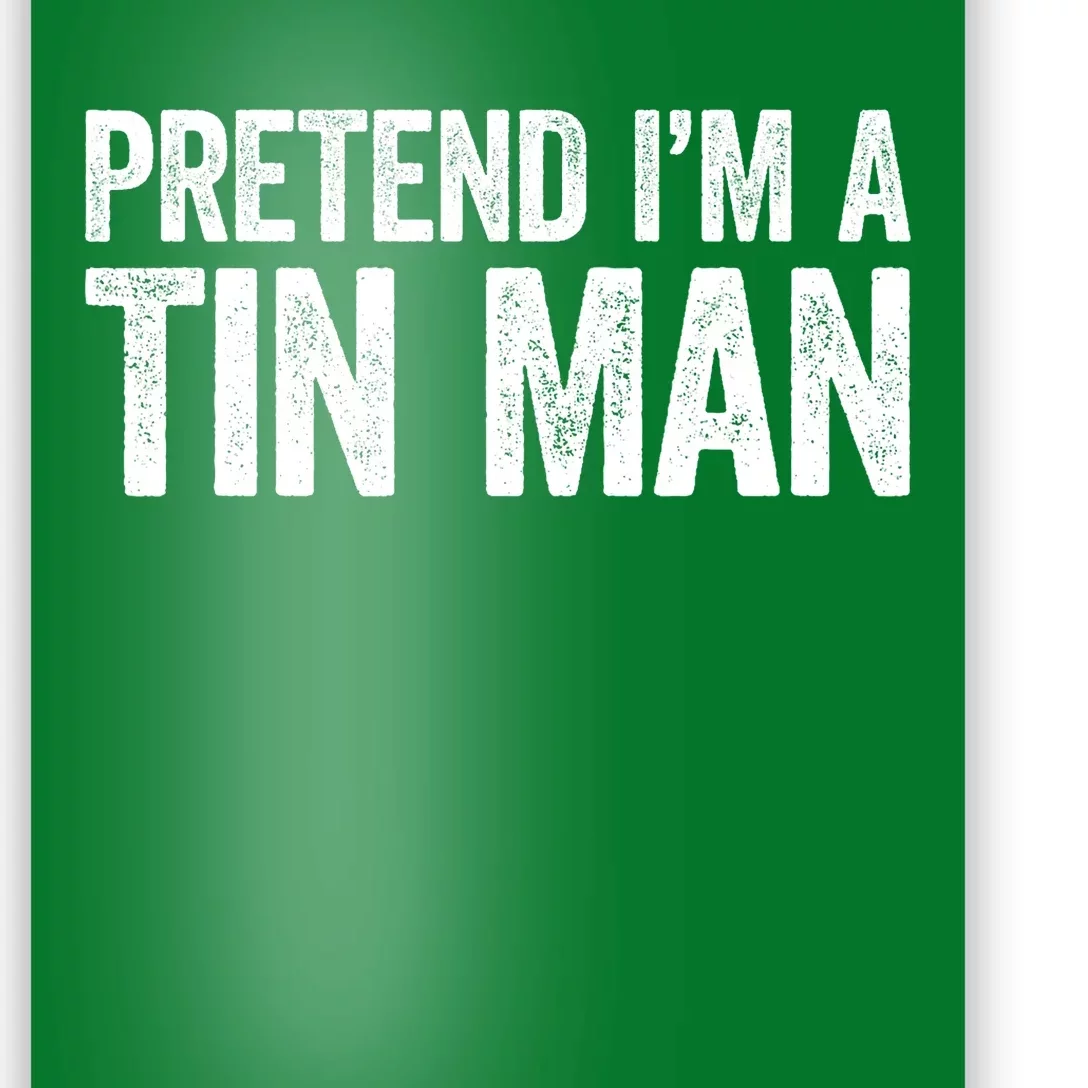 Pretend IM A Tin Man Adult Costume Poster