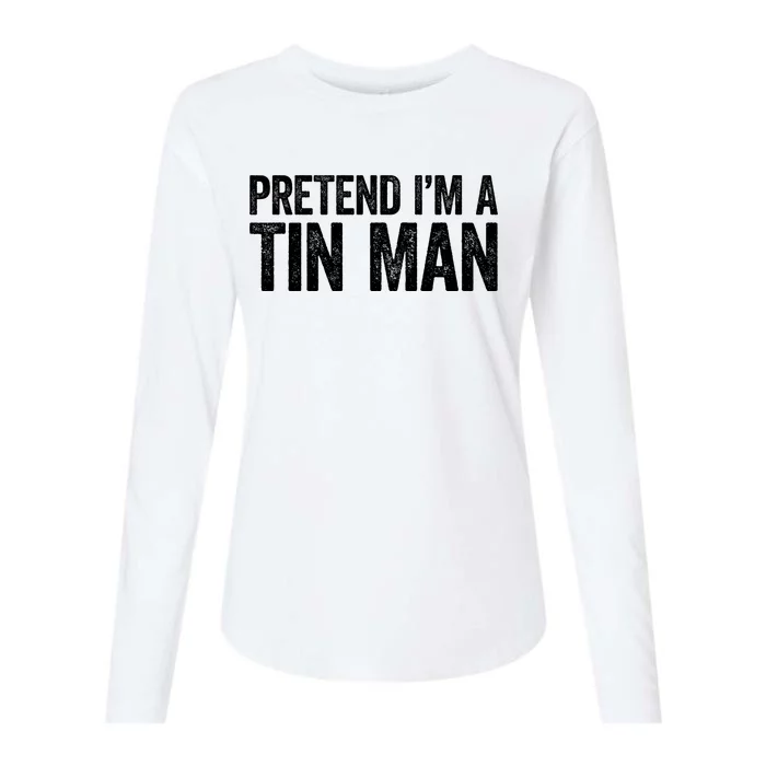 Pretend IM A Tin Man Adult Costume Womens Cotton Relaxed Long Sleeve T-Shirt