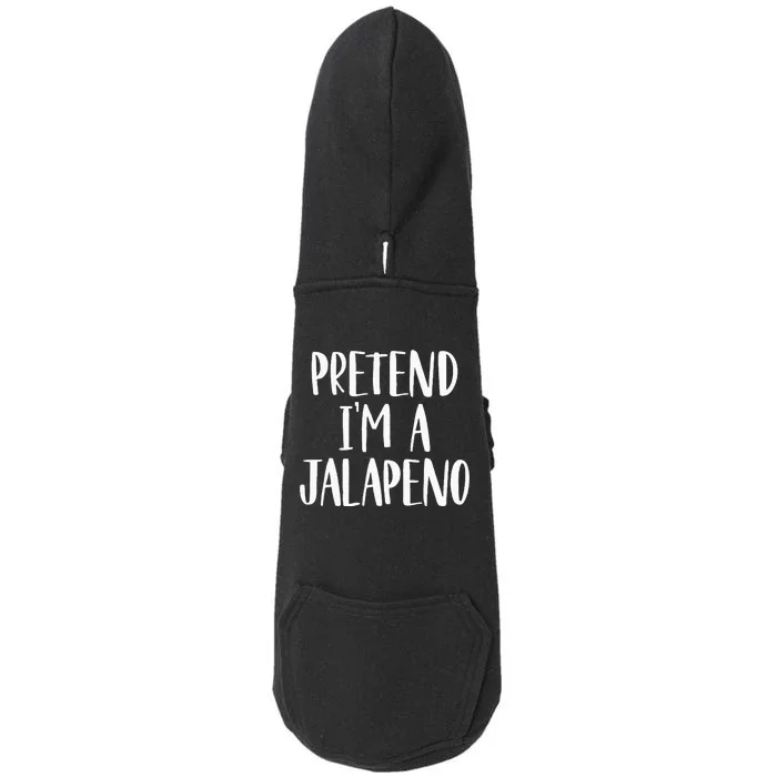 Pretend Im A Jalapeno Easy DIY Halloween Costume Doggie 3-End Fleece Hoodie