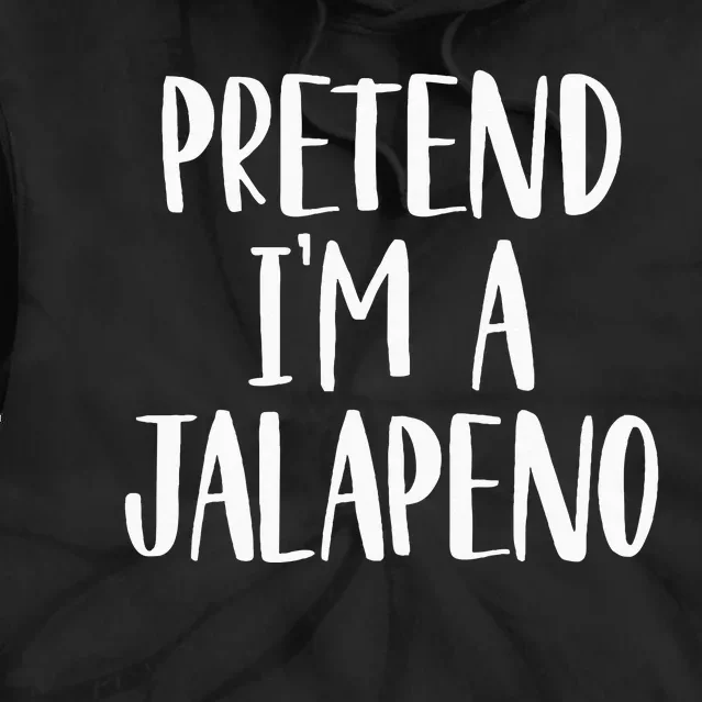 Pretend Im A Jalapeno Easy DIY Halloween Costume Tie Dye Hoodie