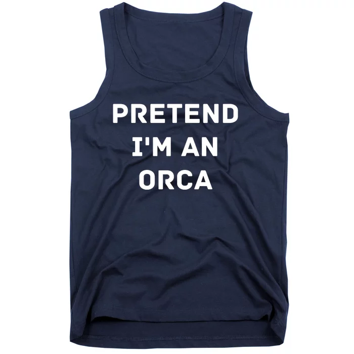 Pretend Im An Orca Costume Lazy Funny Halloween Party Tank Top