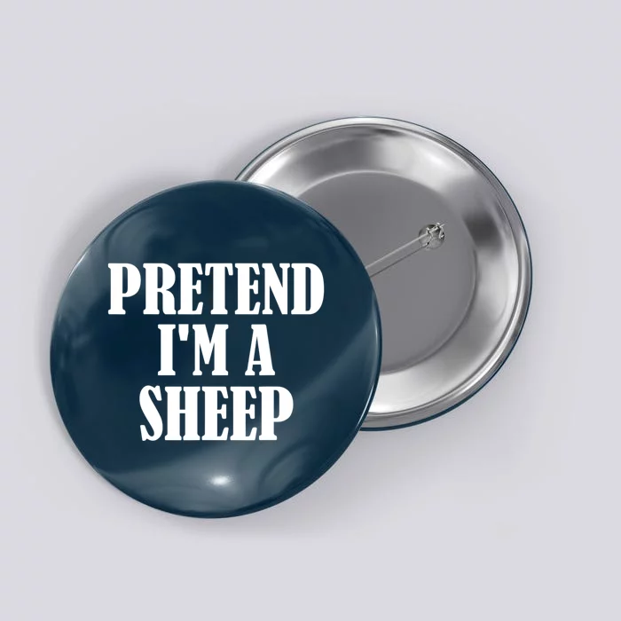 Pretend Im A Shep Funny Lazy Halloween Button