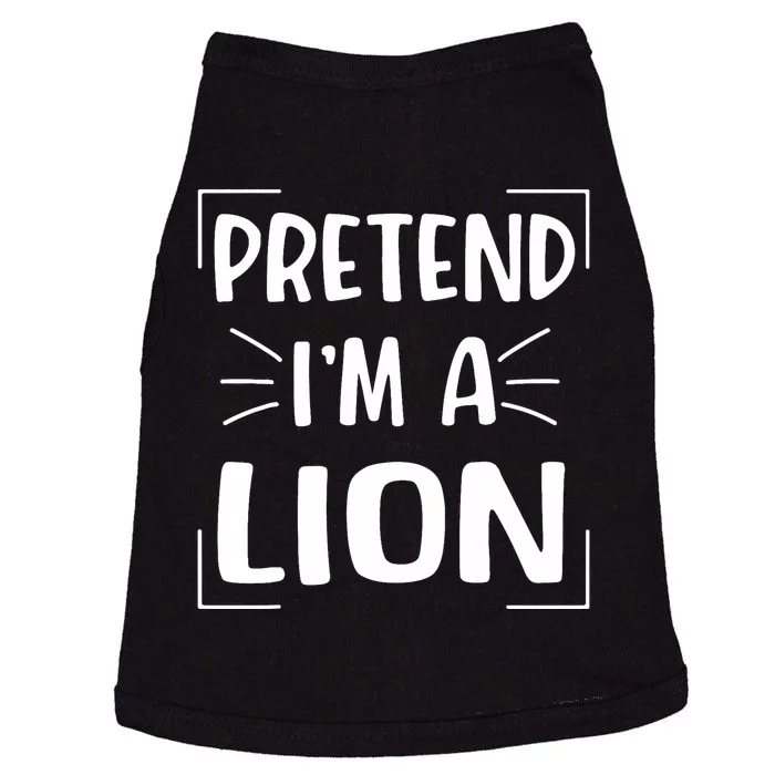 Pretend IM A Lion Funny Halloween Lion Costume Doggie Tank