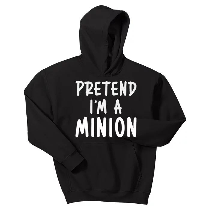 Pretend IM A Minion Costume Party Funny Halloween Minion Kids Hoodie