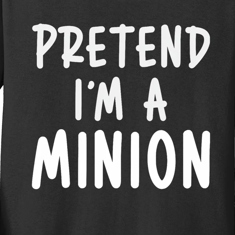 Pretend IM A Minion Costume Party Funny Halloween Minion Kids Long Sleeve Shirt