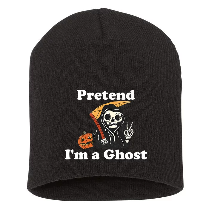 Pretend Im A Ghost Funny Lazy Halloween Party Costume 2024 Premium Short Acrylic Beanie