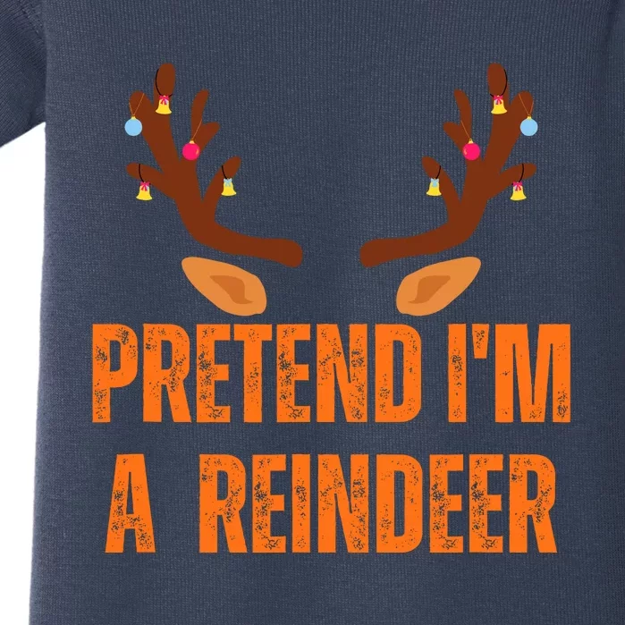 Pretend IM A Reindeer Cute Funny Christmas Holiday Costume Baby Bodysuit