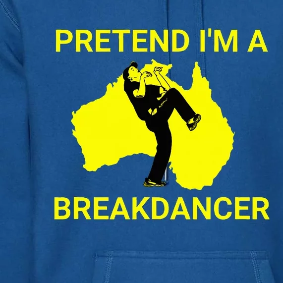 Pretend IM An Australian Break Dancer Matching Costume Premium Hoodie