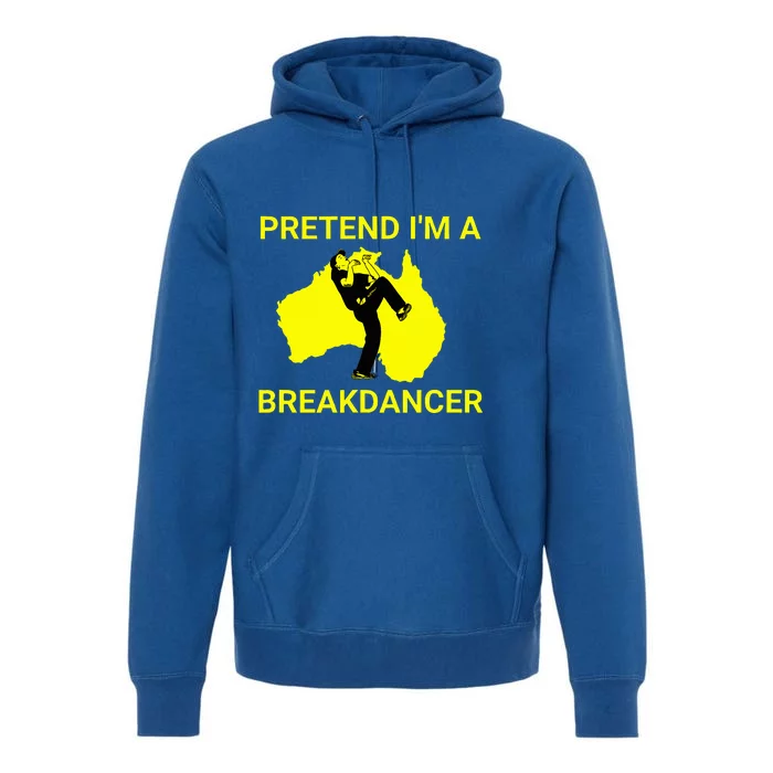 Pretend IM An Australian Break Dancer Matching Costume Premium Hoodie