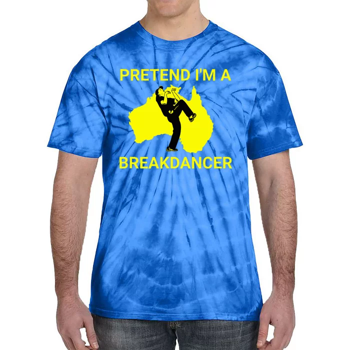 Pretend IM An Australian Break Dancer Matching Costume Tie-Dye T-Shirt