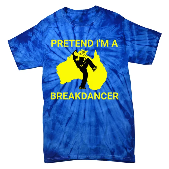 Pretend IM An Australian Break Dancer Matching Costume Tie-Dye T-Shirt