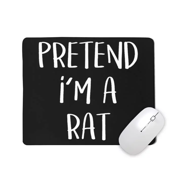 Pretend Im A Rat Costume Party Funny Halloween Rat Mousepad