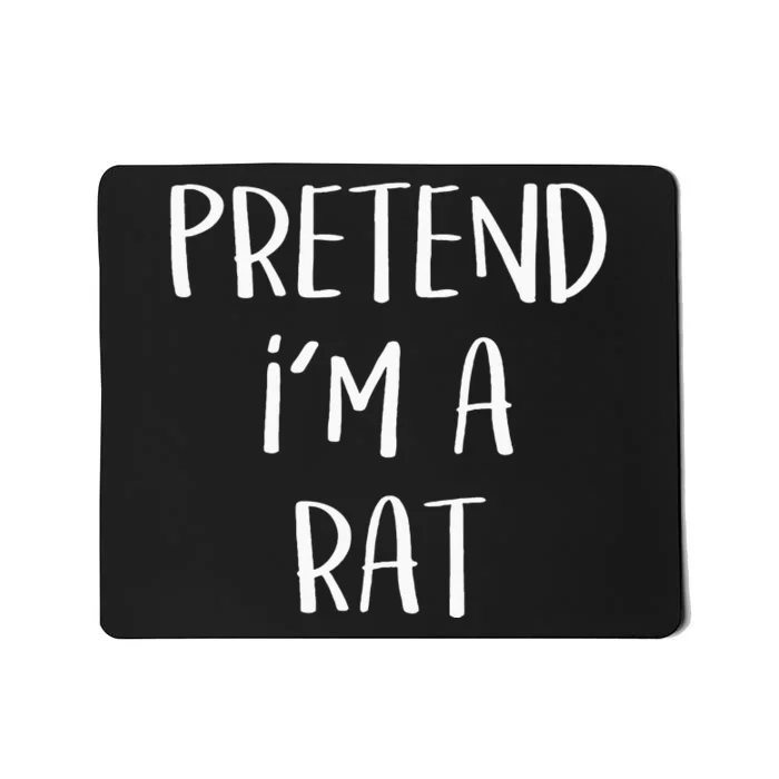 Pretend Im A Rat Costume Party Funny Halloween Rat Mousepad