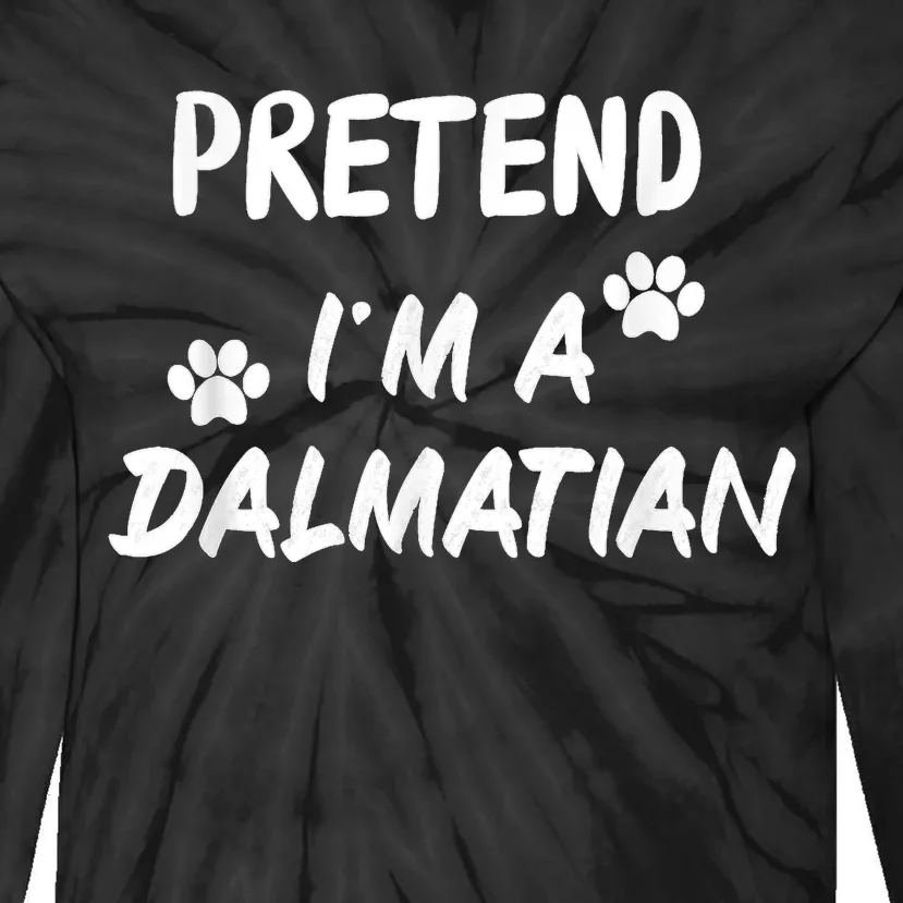 Pretend IM A Dalmatian Dogs Funny Halloween Party Costume Tie-Dye Long Sleeve Shirt