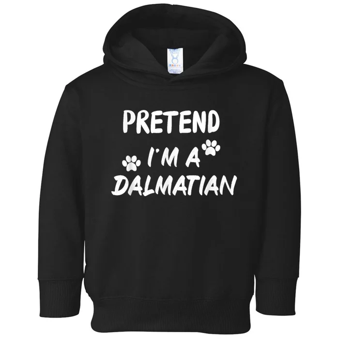 Pretend IM A Dalmatian Dogs Funny Halloween Party Costume Toddler Hoodie