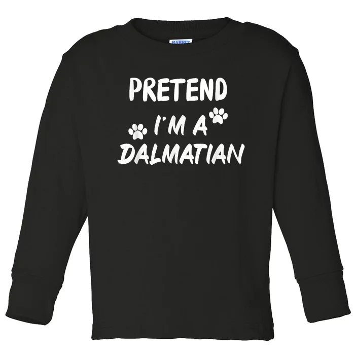 Pretend IM A Dalmatian Dogs Funny Halloween Party Costume Toddler Long Sleeve Shirt