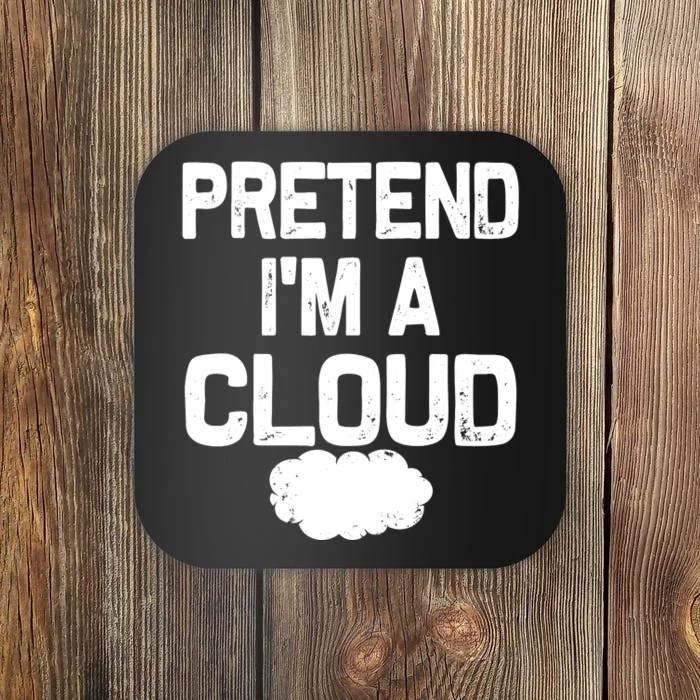 Pretend IM A Cloud Halloween Costumes Coaster