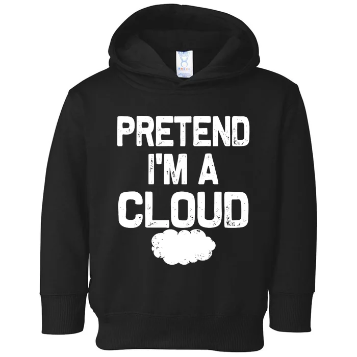 Pretend IM A Cloud Halloween Costumes Toddler Hoodie