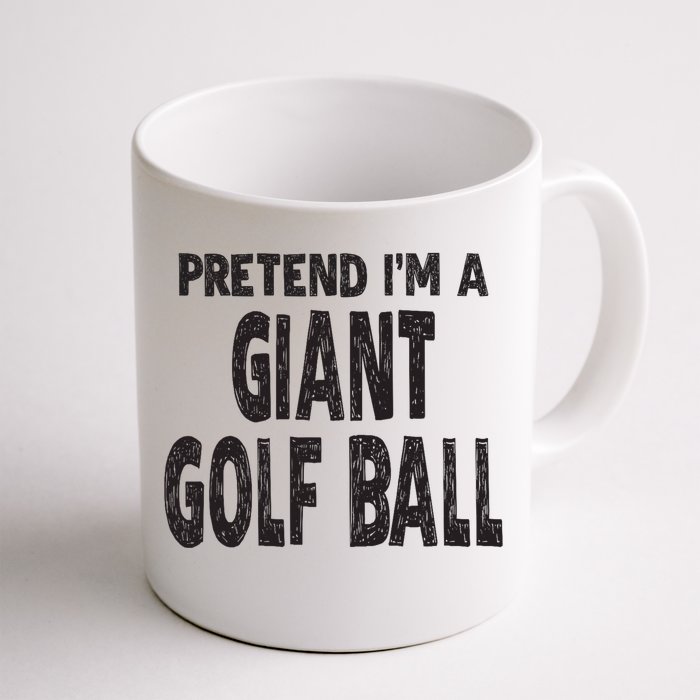 Pretend Im A Giant Golf Ball Easy Halloween Costume Front & Back Coffee Mug