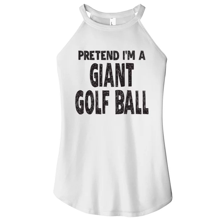 Pretend Im A Giant Golf Ball Easy Halloween Costume Women’s Perfect Tri Rocker Tank