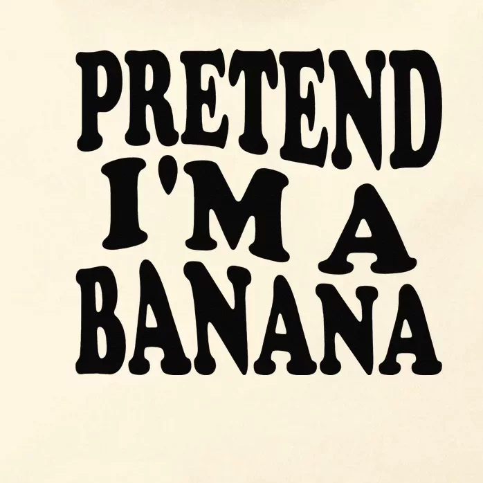 Pretend I'm A Banana Funny Lazy Halloween Costume Zip Tote Bag