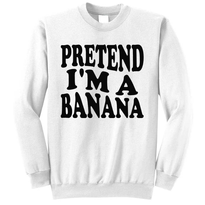 Pretend I'm A Banana Funny Lazy Halloween Costume Sweatshirt