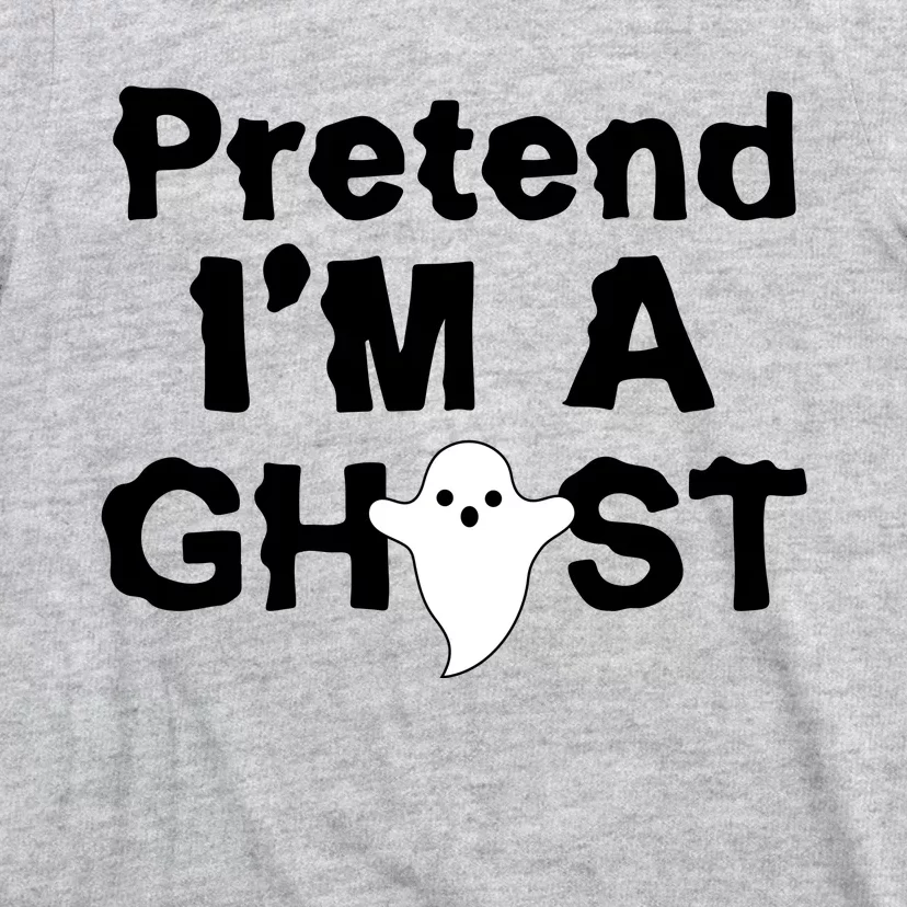 Pretend I'm A Ghost Funny Halloween T-Shirt