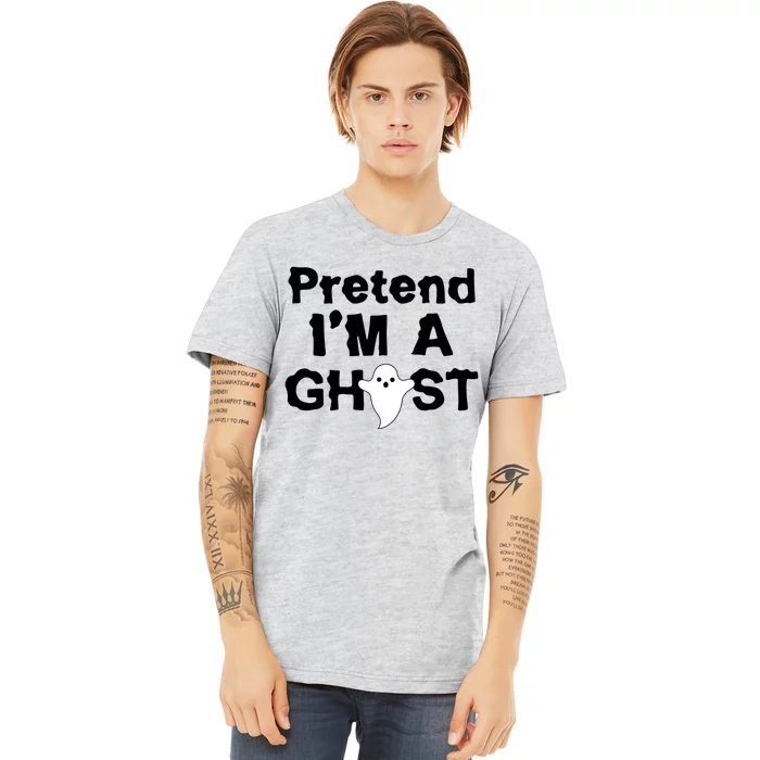 Pretend I'm A Ghost Funny Halloween Premium T-Shirt