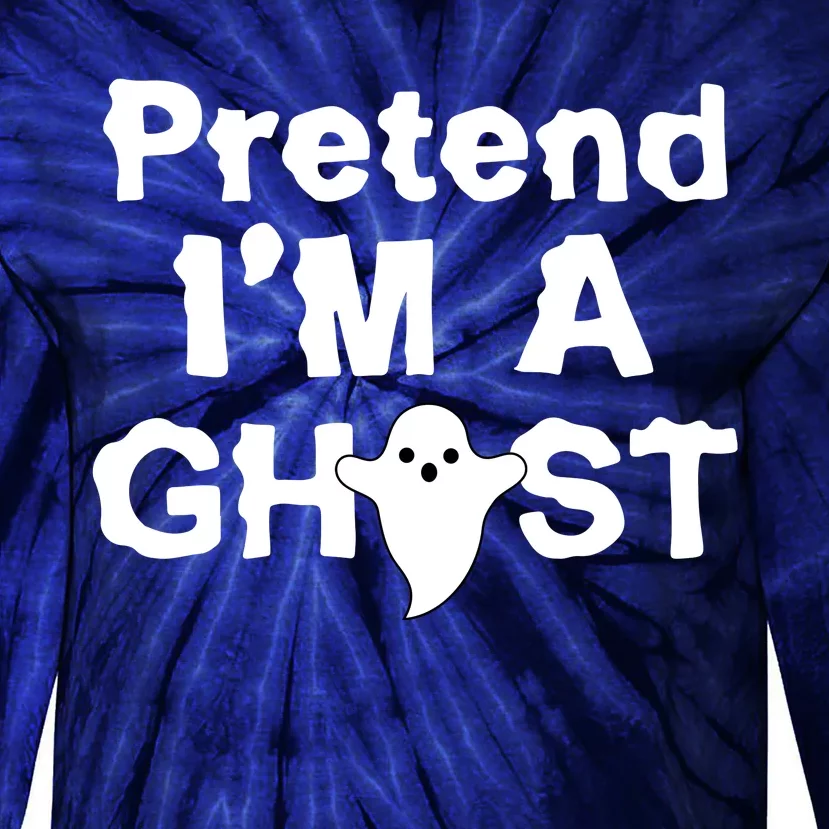 Pretend I'm A Ghost Funny Halloween Tie-Dye Long Sleeve Shirt