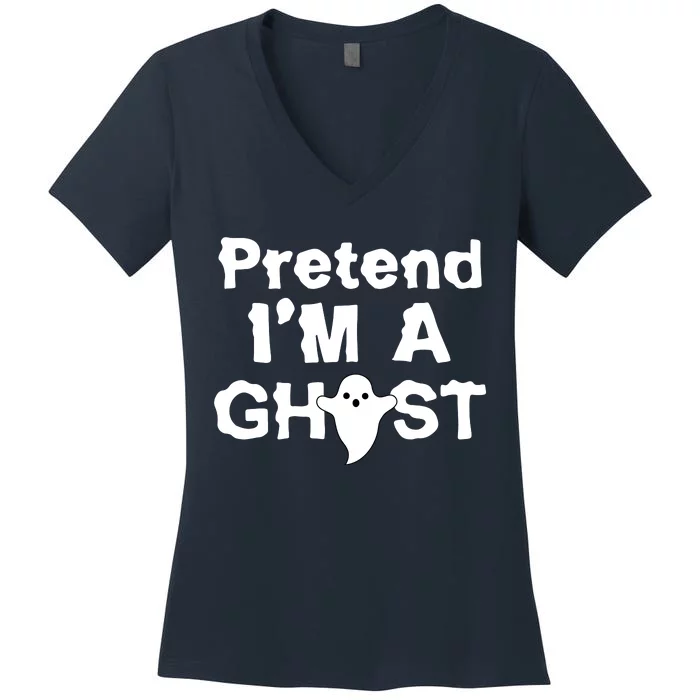 Pretend I'm A Ghost Funny Halloween Women's V-Neck T-Shirt