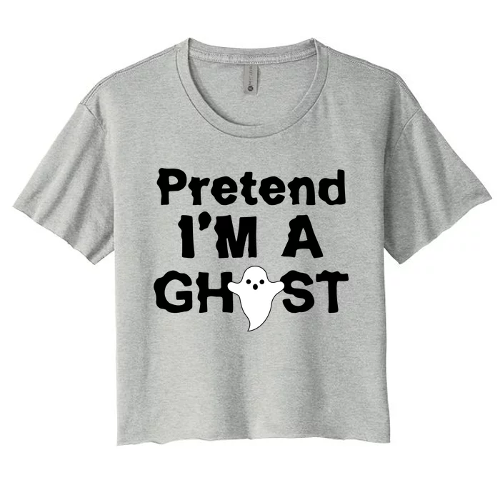 Pretend I'm A Ghost Funny Halloween Women's Crop Top Tee