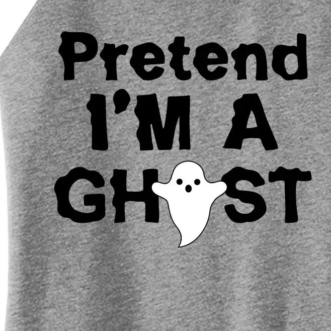 Pretend I'm A Ghost Funny Halloween Women’s Perfect Tri Rocker Tank