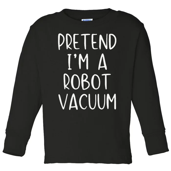 Pretend IM A Robot Vacuum Costume Halloween Lazy Easy Toddler Long Sleeve Shirt