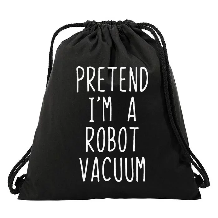 Pretend IM A Robot Vacuum Costume Halloween Simple Funny Drawstring Bag