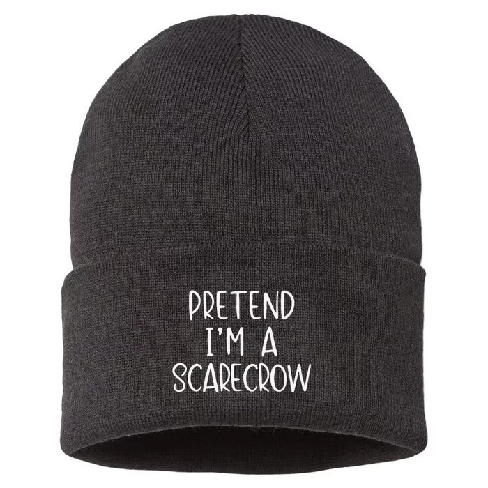 Pretend IM A Scarecrow Costume Halloween Lazy Quick Funny Sustainable Knit Beanie