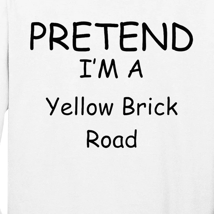 Pretend IM A Yellow Brick Road Wizard Costume New Years Long Sleeve Shirt