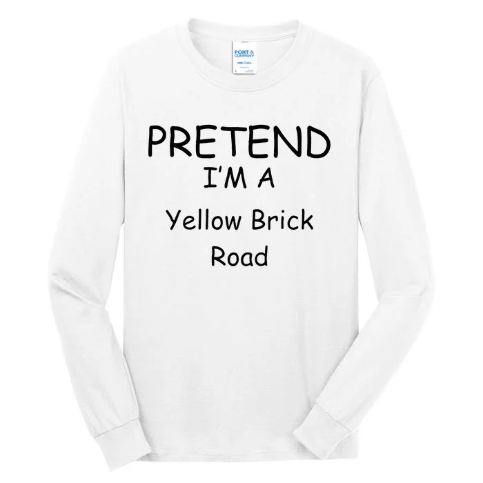 Pretend IM A Yellow Brick Road Wizard Costume New Years Tall Long Sleeve T-Shirt