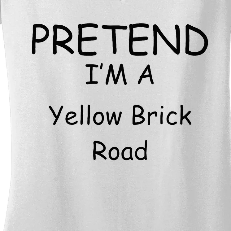 Pretend IM A Yellow Brick Road Wizard Costume New Years Women's V-Neck T-Shirt