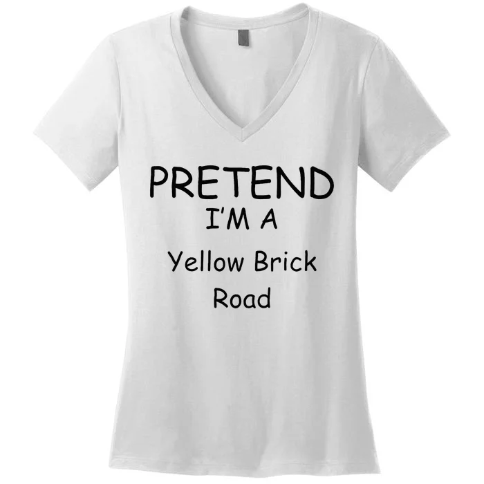 Pretend IM A Yellow Brick Road Wizard Costume New Years Women's V-Neck T-Shirt