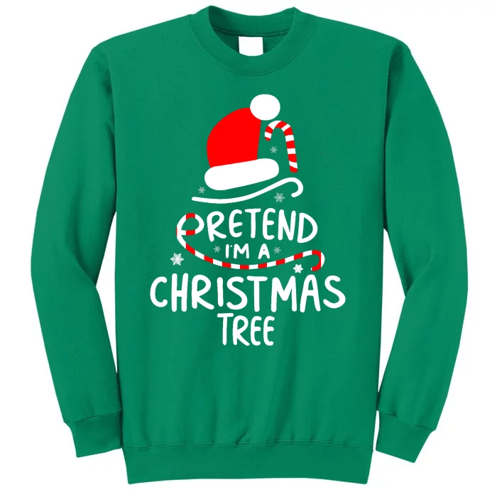 Pretend IM A Christmas Tree Easy Fun Costume Sweatshirt