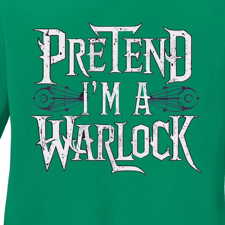 Pretend IM A Warlock Ladies Long Sleeve Shirt