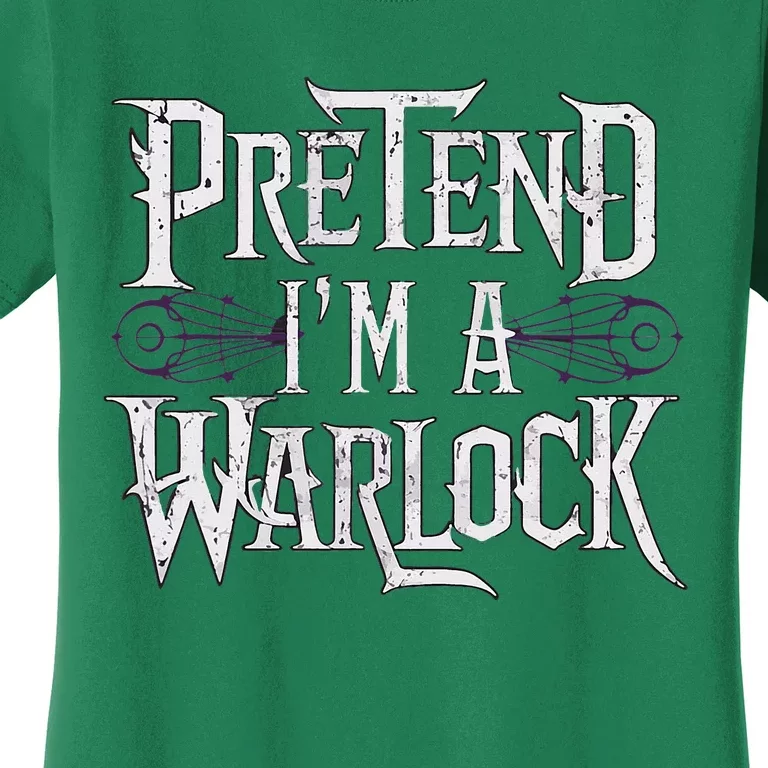 Pretend IM A Warlock Women's T-Shirt