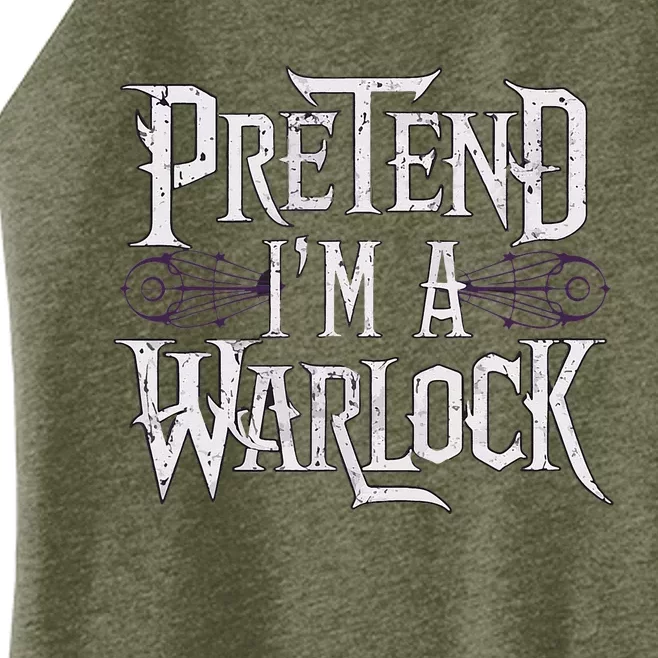 Pretend IM A Warlock Women’s Perfect Tri Rocker Tank