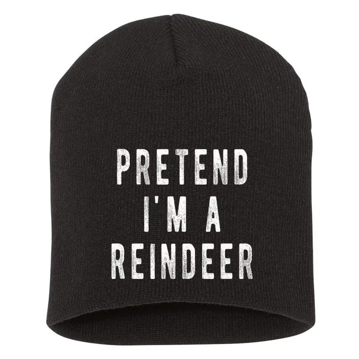 Pretend Im A Reindeer Easy Christmas Costume Short Acrylic Beanie