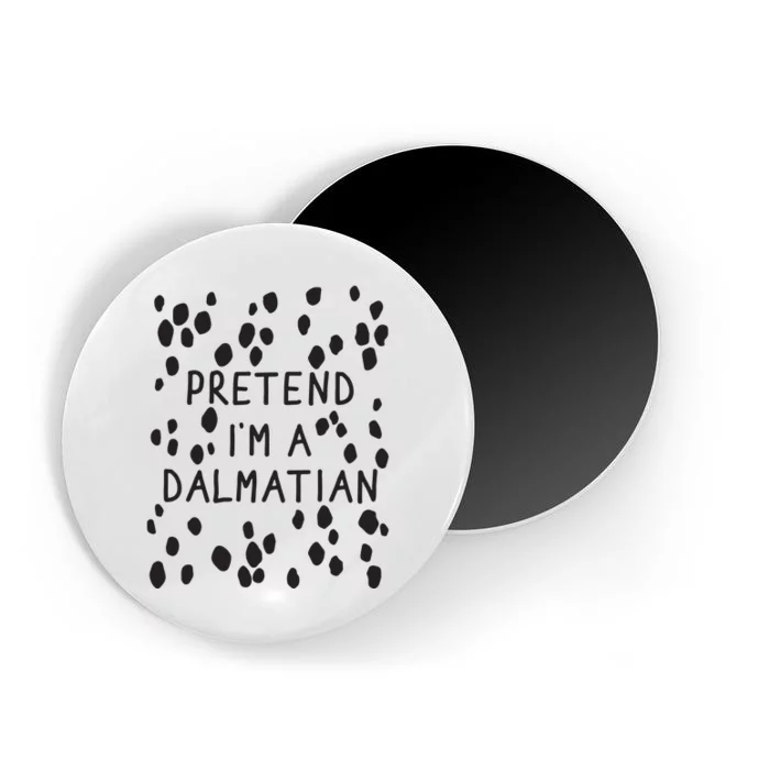 Pretend I'm A Dalmatian Shirt Funny Lazy Halloween Costume Magnet