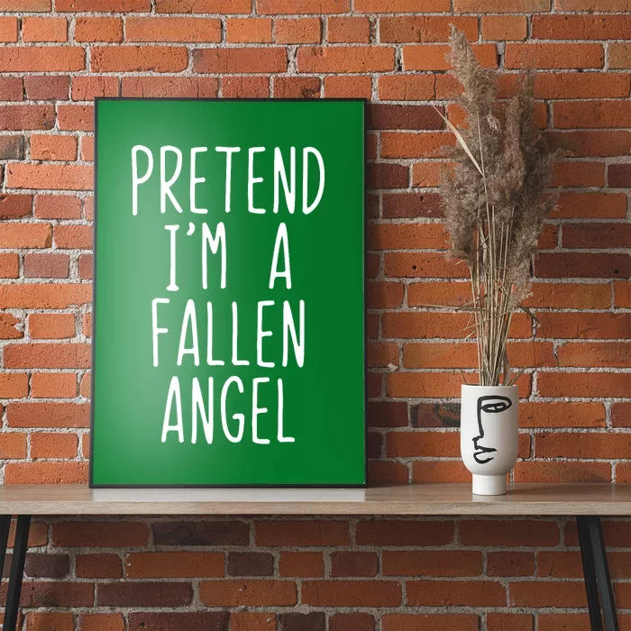 Pretend IM A Fallen Angel Costume Halloween Lazy Easy Poster