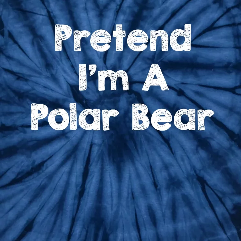 Pretend IM A Polar Bear Costume Funny Halloween Outfit Tie-Dye T-Shirt