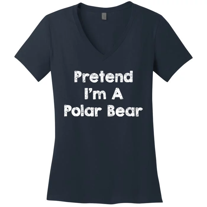 Pretend IM A Polar Bear Costume Funny Halloween Outfit Women's V-Neck T-Shirt