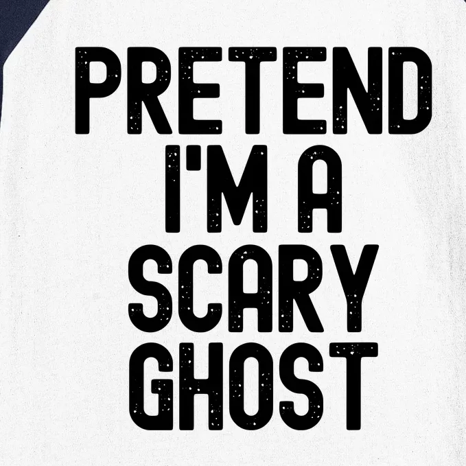 Pretend Im A Scary Ghost Halloween Costume Baseball Sleeve Shirt